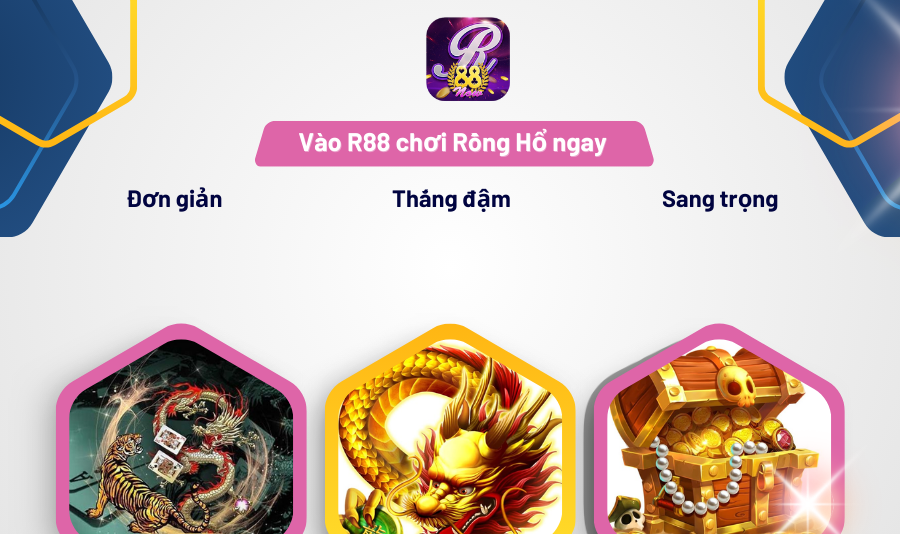 Chiến thắng hiển hách khi vào R88 chơi Rồng Hổ